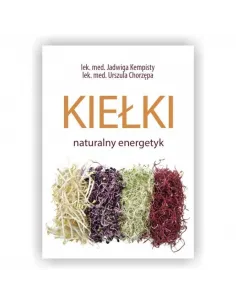 Książka "Kiełki. Naturalny energetyk" J. Kempisty, U.Chorzępa