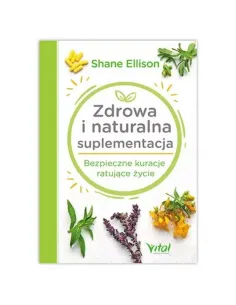 Zdrowa i naturalna suplementacja. Shane Ellison