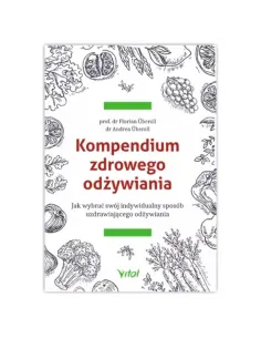 Kompendium zdrowego odżywiania. dr Überall Prof. dr Überall WYDAWNICTWO VITAL