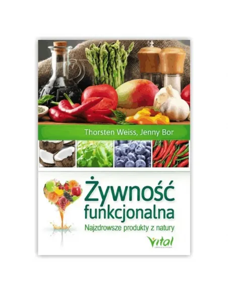 Żywność funkcjonalna. Jenny Bor Thorsten Weiss