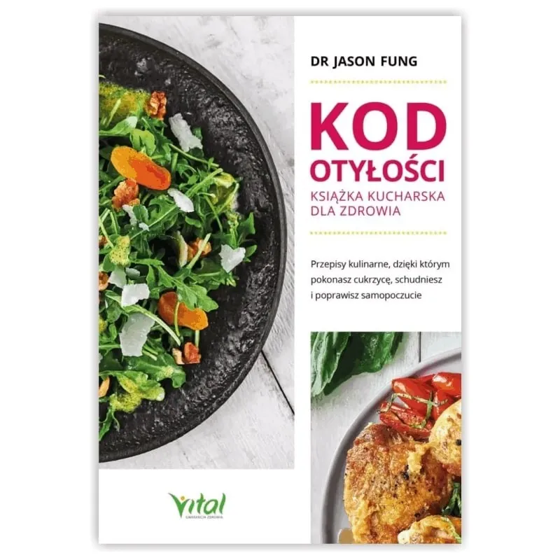 Kod otyłości – książka kucharska dla zdrowia. dr Jason Fung