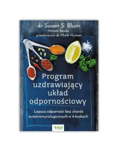 Program uzdrawiający układ odpornościowy. Michele Bender dr Susan S. Blum