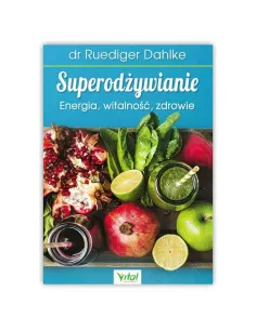 Superodżywianie. dr Ruediger Dahlke