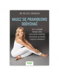 Naucz się prawidłowo oddychać. dr Belisa Vranich