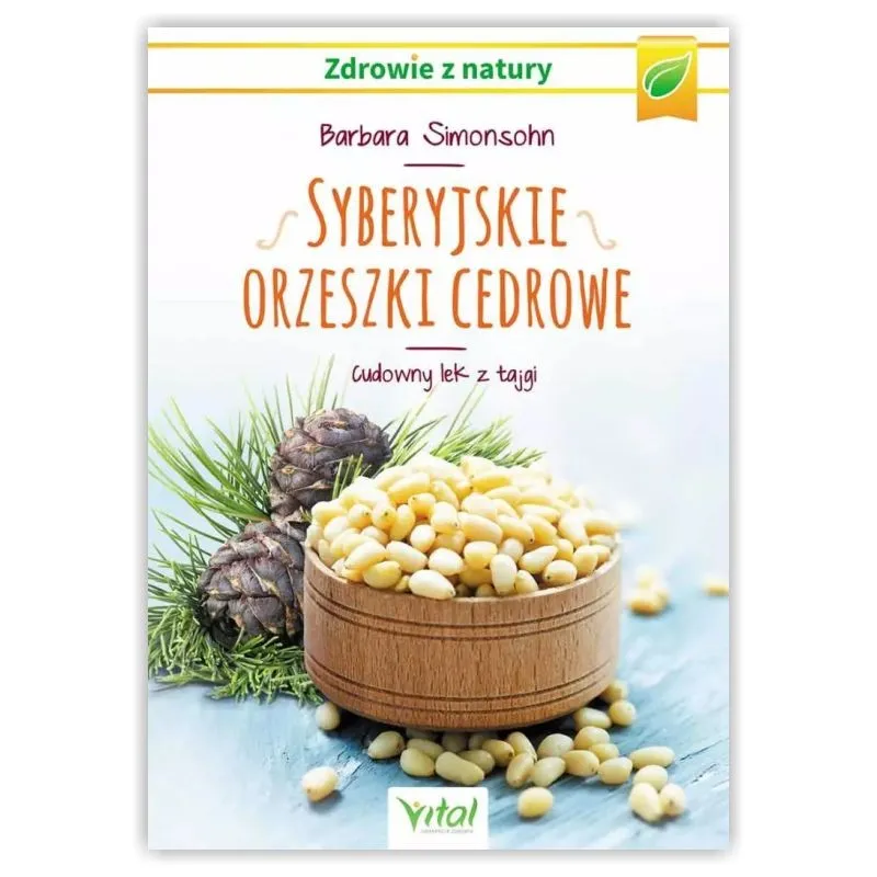 Syberyjskie orzeszki cedrowe. Cudowny lek z tajgi WYDAWNICTWO VITAL
