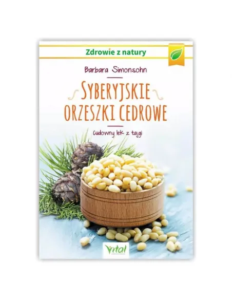 Syberyjskie orzeszki cedrowe. Cudowny lek z tajgi WYDAWNICTWO VITAL