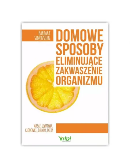 Domowe sposoby eliminujące zakwaszenie organizmu.