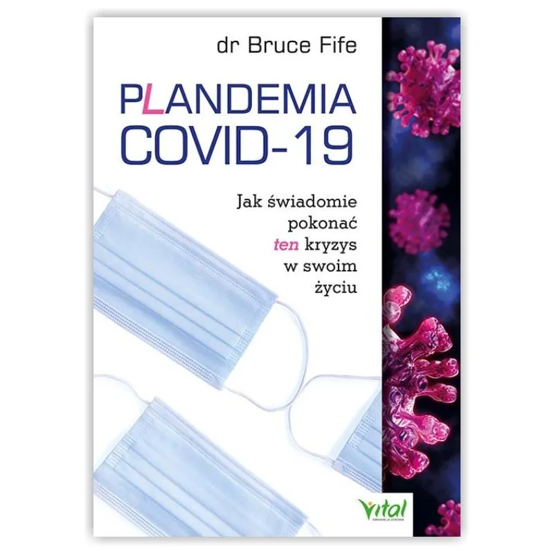 Plandemia COVID-19. dr Bruce Fife WYDAWNICTWO VITAL