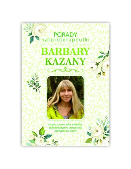 Porady naturoterapeutki Barbary Kazany