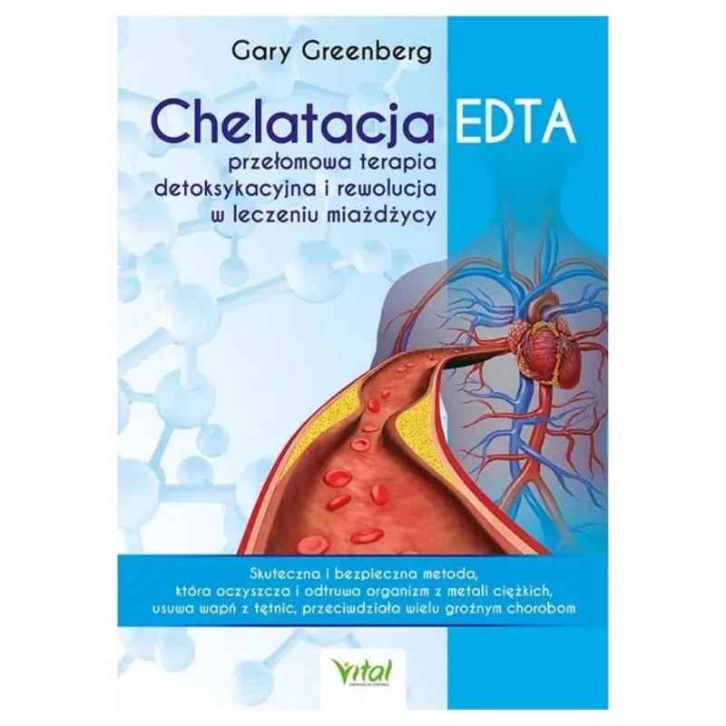 Chelatacja EDTA – przełomowa terapia detoksykacyjna i rewolucja w leczeniu miażdżycy