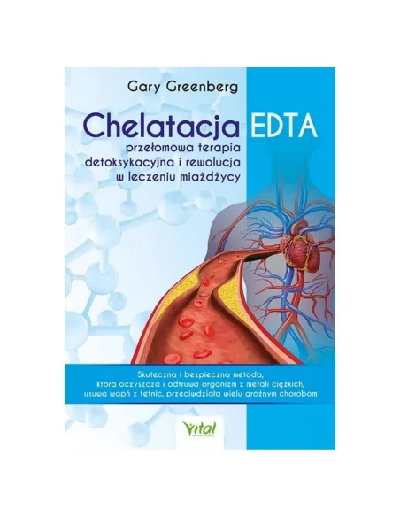 Chelatacja EDTA – przełomowa terapia detoksykacyjna i rewolucja w leczeniu miażdżycy