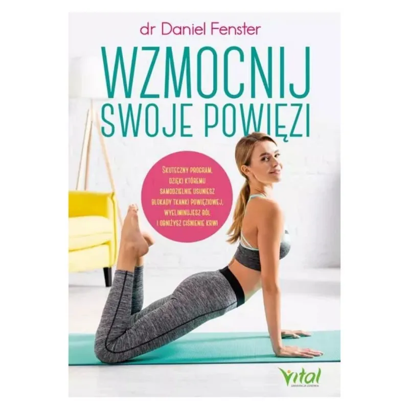 Wzmocnij swoje powięzi. dr Daniel Fenster