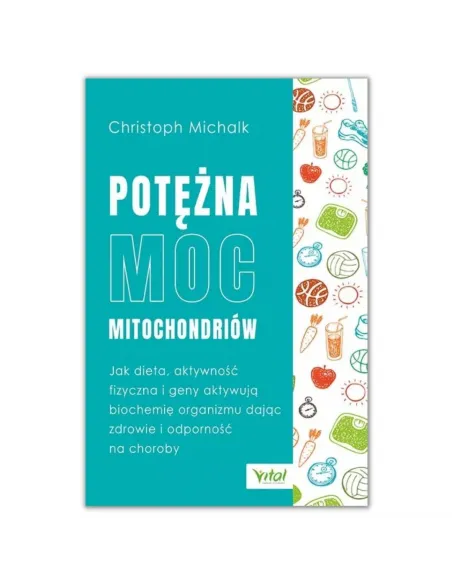 Potężna moc mitochondriów. Chris Michalk