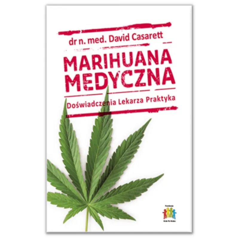 Marihuana medyczna. Doświadczenia Lekarza Praktyka