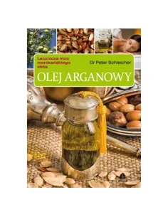 Olej arganowy. Lecznicza moc marokańskiego złota