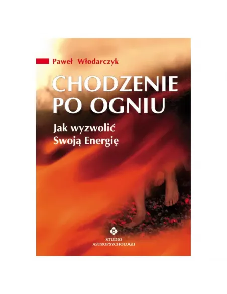 Chodzenie po ogniu. Paweł Włodarczyk