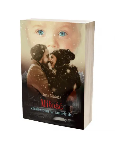 Miłość znaleziona w śmietniku. Anna Głowacz