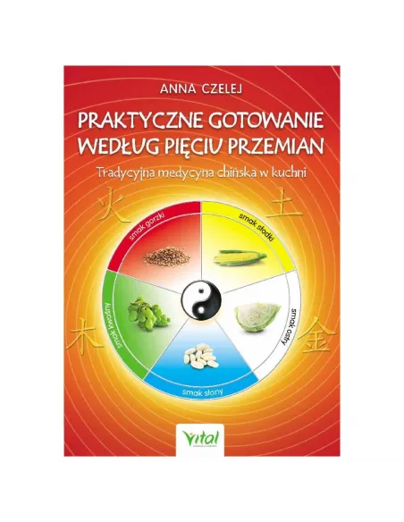 Praktyczne gotowanie według Pięciu Przemian