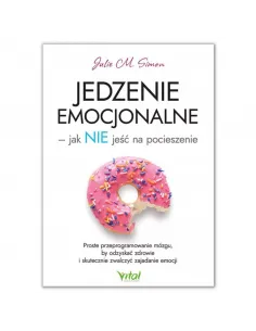 Jedzenie emocjonalne – jak NIE jeść na pocieszenie