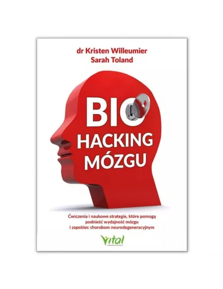 Biohacking mózgu. Kristen Willeumier Sarah Toland