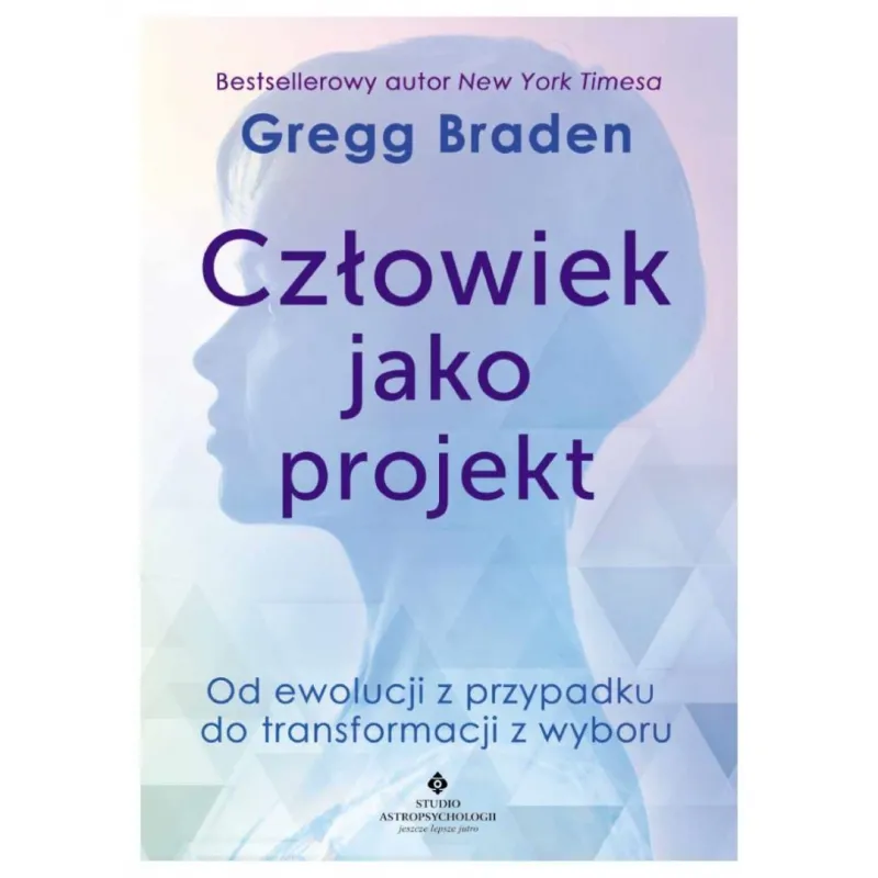 Człowiek jako projekt. Gregg Braden