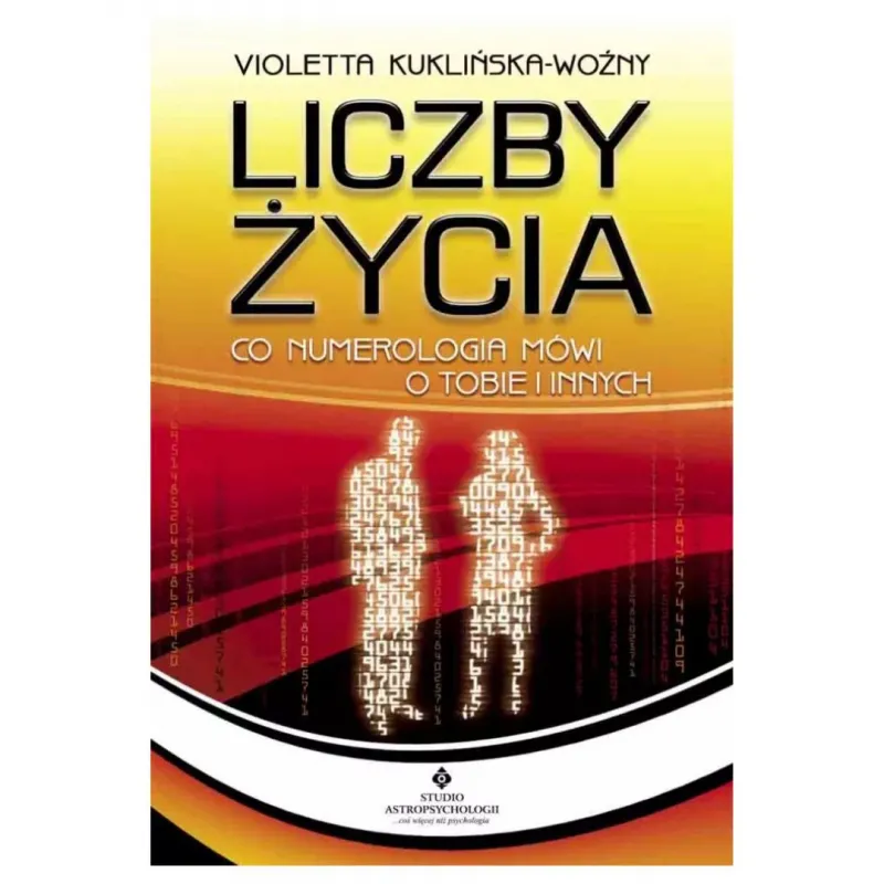 Liczby życia. Co numerologia mówi o tobie i innych. Violetta Kuklińska-Woźny