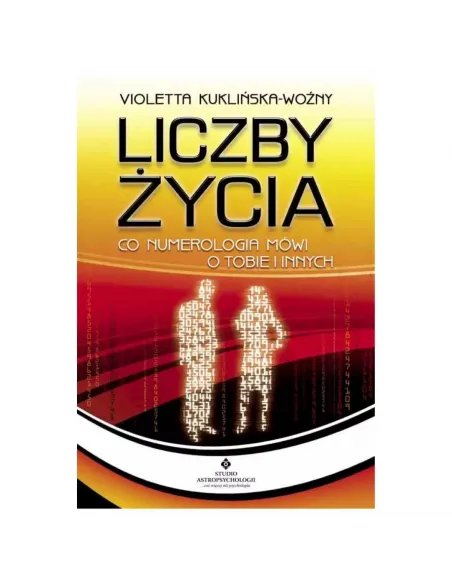 Liczby życia. Co numerologia mówi o tobie i innych. Violetta Kuklińska-Woźny