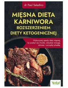 Mięsna dieta karniwora rozszerzeniem diety ketogen Paul Saladino