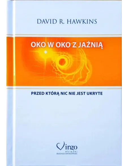 Ok o oko z Jaźnią - Książka Davida R. Hawkinsa | Zaawansowane stany świadomości
