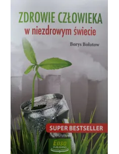 Zdrowie człowieka w niezdrowym świecie - Borys Bołotow 2