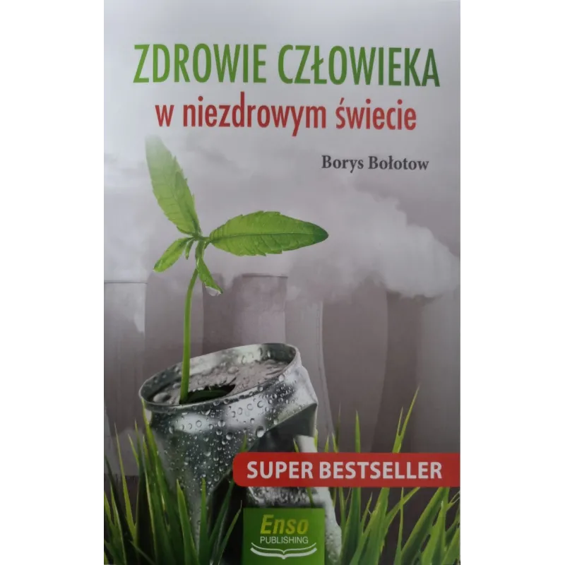Zdrowie człowieka w niezdrowym świecie - Borys Bołotow