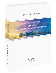David R. Hawkins: Rzeczywistość i Duchowość 2
