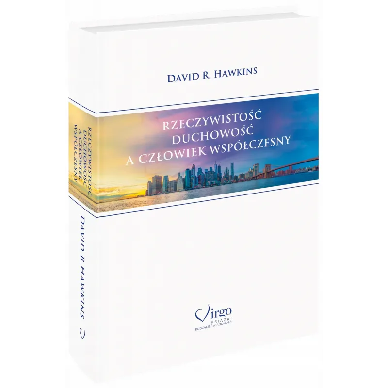 David R. Hawkins: Rzeczywistość i Duchowość