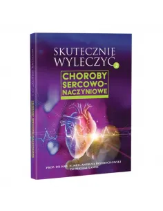 Skutecznie wyleczyć choroby sercowo-naczyniowe - Frydrychowski & Lange