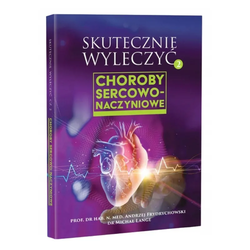 Skutecznie wyleczyć choroby sercowo-naczyniowe - Frydrychowski & Lange