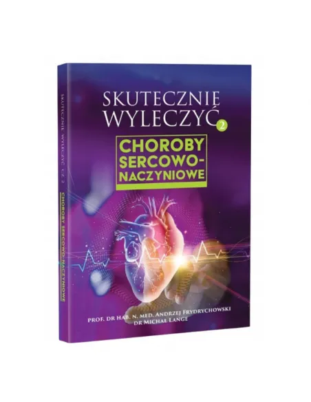 Skutecznie wyleczyć choroby sercowo-naczyniowe - Frydrychowski & Lange