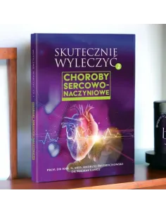Skutecznie wyleczyć choroby sercowo-naczyniowe - Frydrychowski & Lange 2