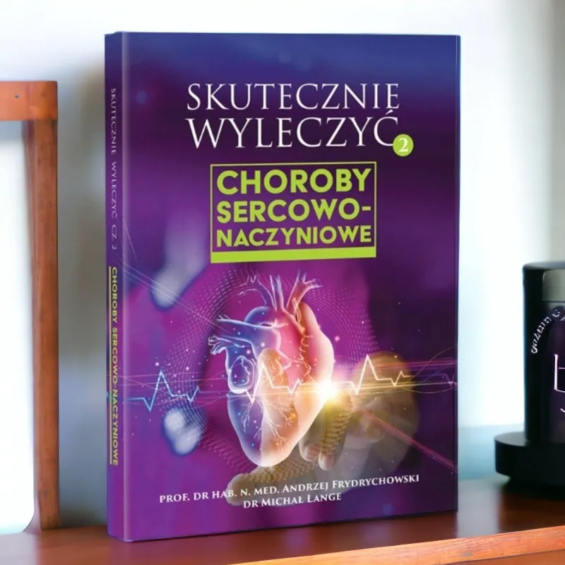 Skutecznie wyleczyć choroby sercowo-naczyniowe - Frydrychowski & Lange