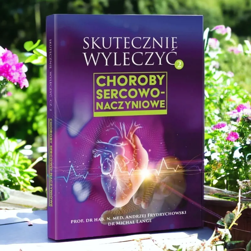 Skutecznie wyleczyć choroby sercowo-naczyniowe - Frydrychowski & Lange