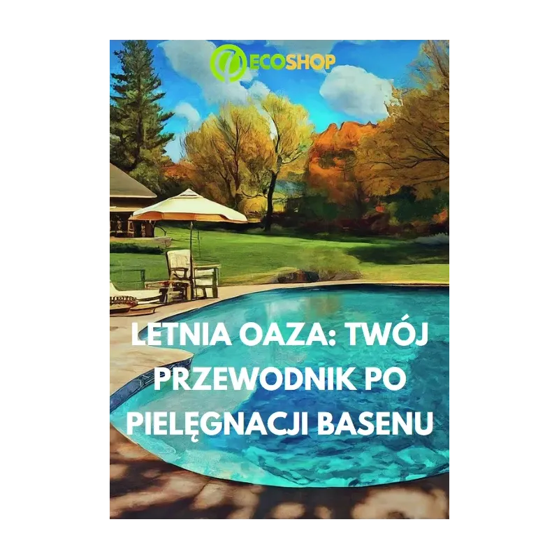E-book Letnia oaza: Twój przewodnik po pielęgnacji basenu