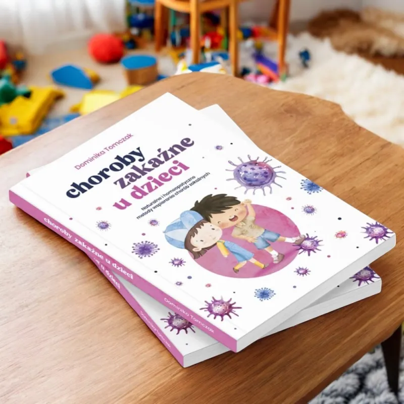 Choroby zakaźne u dzieci | Naturalne i homeopatyczne leczenie – Dominika Tomczak