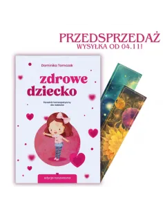 Zdrowe Dziecko. Homeopatyczny Poradnik dla Rodziców - Dominika Tomczak