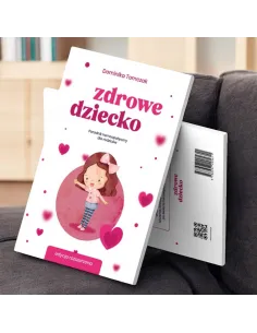 Zdrowe Dziecko. Homeopatyczny Poradnik dla Rodziców - Dominika Tomczak 2