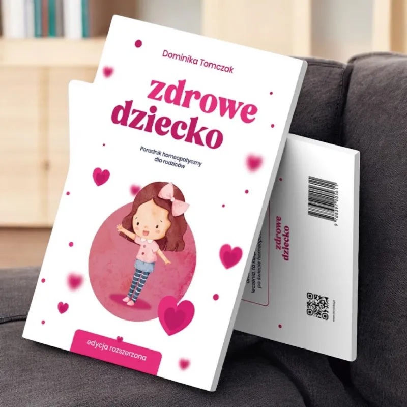 Zdrowe Dziecko. Homeopatyczny Poradnik dla Rodziców - Dominika Tomczak