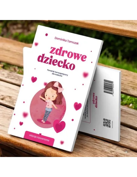 Zdrowe Dziecko. Homeopatyczny Poradnik dla Rodziców - Dominika Tomczak