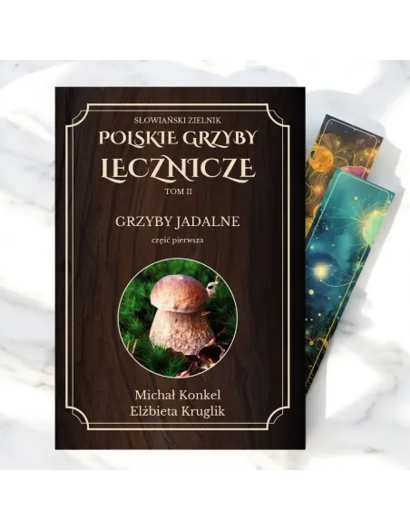 Polskie Grzyby Lecznicze Tom II: Grzyby Jadalne | Przewodnik Grzybów