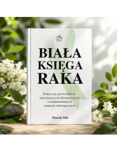 Biała Księga Raka – Marcin Mól | Praktyczny przewodnik po terapiach 2