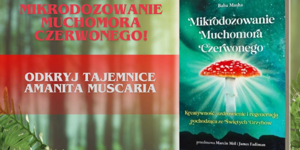 Mikrodozowanie Muchomora Czerwonego - Odkryj sekrety Amanity Muscaria