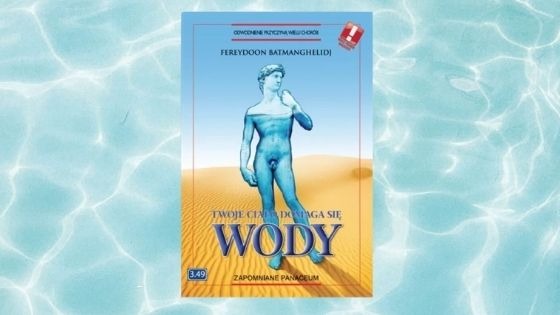 Twoje ciało domaga się wody!